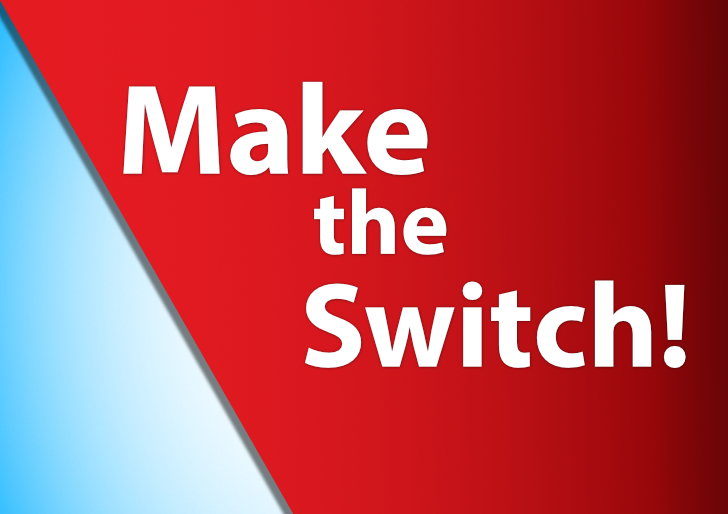Make the switch!